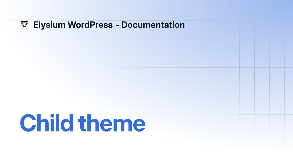 Child Theme | Elysium WordPress - Documentation